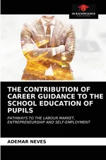 THE CONTRIBUTION OF CAREER GUIDANCE TO THE SCHOOL EDUCATION OF PUPILS - Ademar Neves