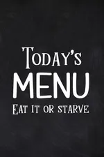 Today's Menu Eat it or Starve - PaperLand
