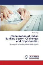 Globalization of Indian Banking Sector- Challenges and Opportunities - Deepa Singh