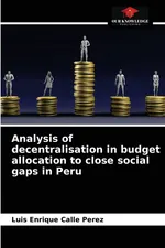 Analysis of decentralisation in budget allocation to close social gaps in Peru - Perez Luis Enrique Calle