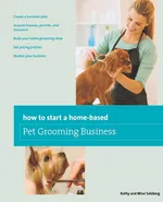 How to Start a Home-based Pet Grooming Business, Third Edition - Kathy Salzberg