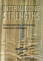 Internalizing Strengths - Robert E. Kaplan