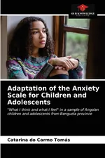 Adaptation of the Anxiety Scale for Children and Adolescents - Catarina do Carmo Tomás