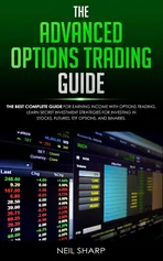 The Advanced Options Trading Guide - Neil Sharp