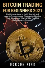 Bitcoin Trading For Beginners 2021 - Gordon Fink
