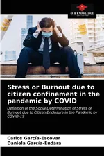 Stress or Burnout due to citizen confinement in the pandemic by COVID - Carlos García-Escovar