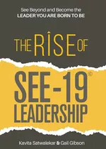 The Rise of SEE-19© Leadership - Kavita Satwalekar
