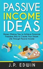 Passive Income Ideas - J.P. Edwin