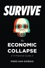 Survive-The Economic Collapse - San Giorgio Piero