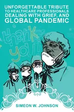 Unforgettable Tribute to Healthcare Professionals Dealing with Grief, and Global Pandemic - Simeon Johnson