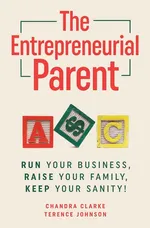 The Entrepreneurial Parent - Chandra Clarke