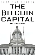The Bitcoin Capital - Leyden John Van