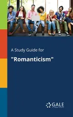 A Study Guide for "Romanticism" - Cengage Learning Gale