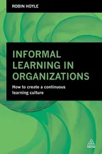 Informal Learning in Organizations - Robin Hoyle