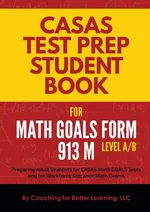 CASAS Test Prep Student Book for Math GOALS Form 913 M Level A/B - For Better Learning Coaching