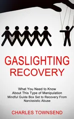 Gaslighting Recovery - Charles Townsend
