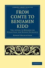 From Comte to Benjamin Kidd - Robert Mackintosh
