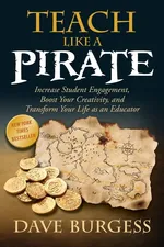 Teach Like a Pirate - Dave Burgess