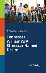 A Study Guide for Tennessee Williams's A Streetcar Named Desire - Cengage Learning Gale