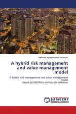 A hybrid risk management and value management model - Hooshyar Mehrnaz Aghajanzadeh
