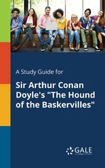 A Study Guide for Sir Arthur Conan Doyle's "The Hound of the Baskervilles" - Cengage Learning Gale