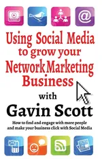 Using Social Media to grow your Network Marketing Business - Gavin Scott