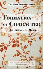 Formation of Character - Charlotte M Mason