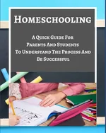 Homeschooling - A Quick Guide For Parents And Students To Understand The Process And Be Successful - Blue Gray White - Adorable