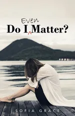 Do I Even Matter? - Sofia Grace