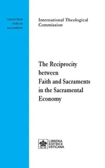 The Reciprocity between Faith and Sacraments in the Sacramental Economy - Theological Commission International