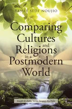 Comparing Cultures and Religions in a Postmodern World - Basile Sede Noujio