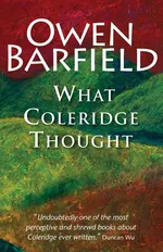 What Coleridge Thought - Owen Barfield