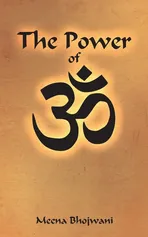 The Power of Om - Meena Bhojwani
