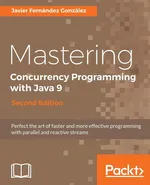 Mastering Concurrency Programming with Java 9 - Second Edition - Javier Fernández González