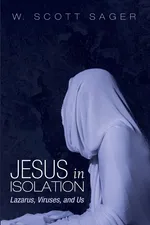 Jesus in Isolation - W. Scott Sager