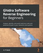 Ghidra Software Reverse Engineering for Beginners - A. P. David