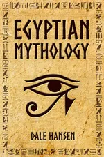 Egyptian Mythology - Dale Hansen