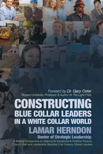 Constructing Blue Collar Leaders in a White Collar World - LaMar Herndon