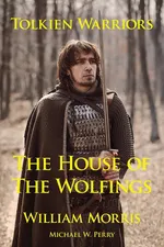 Tolkien Warriors-The House of the Wolfings - William Morris