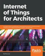 Internet of Things for Architects - Perry Lea