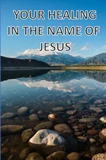 Your Healing In The Name Of Jesus - Richard Owen