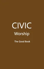 CIVIC Worship The Good Book (Brown Cover) - Volunteer Editors