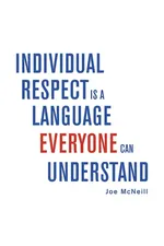 Individual Respect Is a Language Everyone Can Understand - Joe McNeill