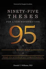 Ninety-Five Theses for a New Reformation - Donald Williams