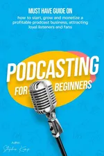 Podcasting for beginners - Stephen Kemp