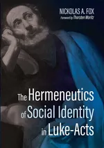The Hermeneutics of Social Identity in Luke-Acts - Nickolas A. Fox