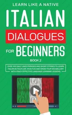 Italian Dialogues for Beginners Book 2 - Like A Native Learn