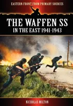 The Waffen SS - In the East 1941-1943 - Nicholas Milton