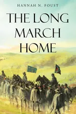 The Long March Home - Hannah N. Foust