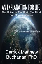 An Explanation for Life - Derrick Matthew Buchanan